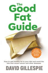 Icon image The Good Fat Guide