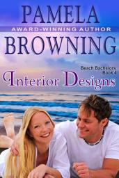 Icon image Interior Designs (The Beach Bachelors Series, Book 4)