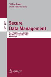 Icon image Secure Data Management: Third VLDB Workshop, SDM 2006, Seoul, Korea, September 10-11, 2006, Proceedings