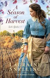 Icon image A Season of Harvest (Leah's Garden Book #4)