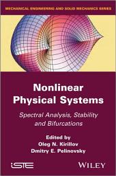 Icon image Nonlinear Physical Systems: Spectral Analysis, Stability and Bifurcations