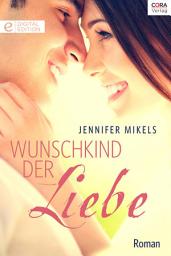 Icon image Wunschkind der Liebe: Digital Edition