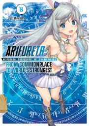 Icon image Arifureta: From Commonplace to World's Strongest: Arifureta: From Commonplace to World's Strongest Volume 8