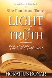 Icon image Light and Truth – The Old Testament: Bible Thoughts and Themes