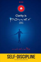 Icon image Self-Discipline: The Most Pleasurable Pain! (Clarity is Power Series 2 of 11)