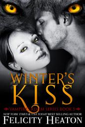 Icon image Winter's Kiss: A Forbidden Lovers Vampire / Wolf Shifter Paranormal Romance