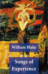 Icon image Songs of Experience (Illuminated Manuscript with the Original Illustrations of William Blake)