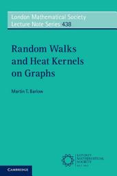 Icon image Random Walks and Heat Kernels on Graphs