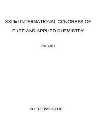 Icon image XXIIIrd International Congress of Pure and Applied Chemistry: Special Lectures Presented at Boston, USA, 26-30 July 1971