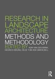 Icon image Research in Landscape Architecture: Methods and Methodology