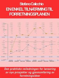 Icon image En enkel tilnærming til forretningsplanen: Den praktiske veiledningen for lansering av nye prosjekter og gjennomføring av forretningsideer