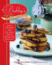 Icon image Bubby's Brunch Cookbook: Recipes and Menus from New York's Favorite Comfort Food Restaurant