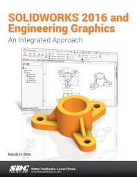 Icon image SOLIDWORKS 2016 and Engineering Graphics: An Integrated Approach