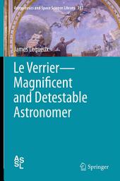 Icon image Le Verrier—Magnificent and Detestable Astronomer