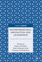 Icon image Entrepreneurial Innovation and Leadership: Preparing for a Digital Future