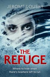 Icon image The Refuge: An absolutely jaw-dropping psychological thriller