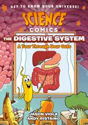 Icon image Science Comics: The Digestive System: A Tour Through Your Guts