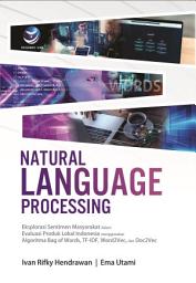 Icon image Natural Language Processing: Eksplorasi Sentimen Masyarakat dalam Evaluasi Produk Lokal Indonesia menggunakan Algoritma Bag of Words, TF-IDF, Word2Vec, dan Doc2Vec