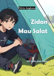 Icon image Buku Cerita Anak: Zidan Mau Shalat