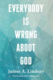 Icon image Everybody Is Wrong About God