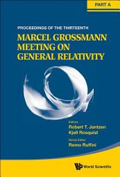 Icon image Thirteenth Marcel Grossmann Meeting, The: On Recent Developments In Theoretical And Experimental General Relativity, Astrophysics And Relativistic Field Theories - Proceedings Of The Mg13 Meeting On General Relativity (In 3 Volumes)