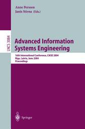 Icon image Advanced Information Systems Engineering: 16th International Conference, CAiSE 2004, Riga, Latvia, June 7-11, 2004, Proceedings