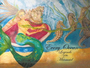 Icon image Every Ocean: Legends of the Mermaid