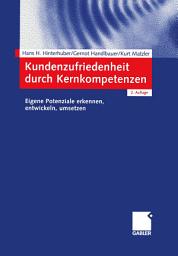 Icon image Kundenzufriedenheit durch Kernkompetenzen: Eigene Potenziale erkennen, entwickeln, umsetzen, Ausgabe 2