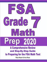 Icon image FSA Grade 7 Math Prep 2020: A Comprehensive Review and Step-By-Step Guide to Preparing for the FSA Math Test