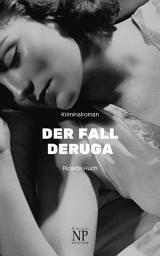 Icon image Der Fall Deruga: Kriminalroman