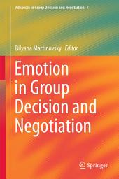 Icon image Emotion in Group Decision and Negotiation