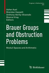 Icon image Brauer Groups and Obstruction Problems: Moduli Spaces and Arithmetic