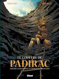 Icon image Le gouffre de Padirac: Edouard Alfred Martel et l'incroyable découverte