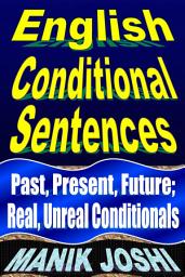 Icon image English Conditional Sentences: Past, Present, Future; Real, Unreal Conditionals