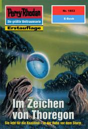 Icon image Perry Rhodan 1853: Im Zeichen von Thoregon: Perry Rhodan-Zyklus "Die Tolkander"