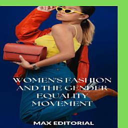 Icon image Women's Fashion and the Gender Equality Movement