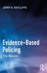 Icon image Evidence-Based Policing: The Basics