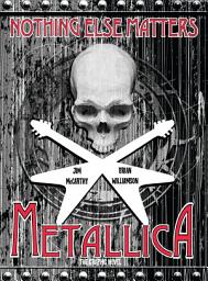 Icon image Metallica: Nothing Else Matters, The Graphic Novel