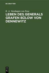 Icon image Leben des Generals Grafen Bülow von Dennewitz