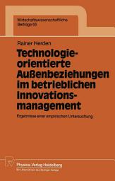 Icon image Technologieorientierte Außenbeziehungen im betrieblichen Innovationsmanagement: Ergebnisse einer empirischen Untersuchung