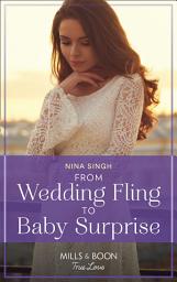 Icon image From Wedding Fling To Baby Surprise (Mills & Boon True Love)