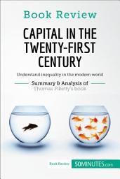 Icon image Book Review: Capital in the Twenty-First Century by Thomas Piketty: Understand inequality in the modern world