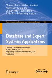 Icon image Database and Expert Systems Applications: DEXA 2018 International Workshops, BDMICS, BIOKDD, and TIR, Regensburg, Germany, September 3–6, 2018, Proceedings