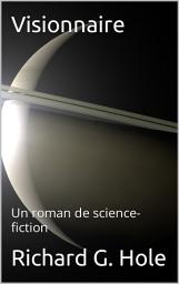 Icon image Visionnaire: Un roman de science-fiction