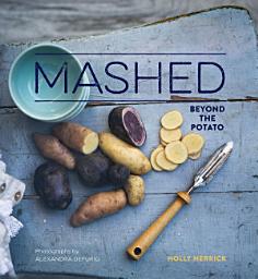 Icon image Mashed: Beyond the Potato