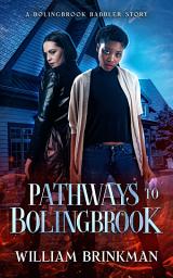 Icon image Pathways to Bolingbrook: A Bolingbrook Babbler Story