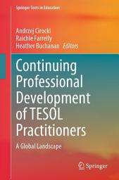 Icon image Continuing Professional Development of TESOL Practitioners: A Global Landscape