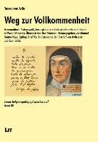 Icon image Weg zur Vollkommenheit: Kommentierte Textauswahl, besorgt von den Unbeschuhten Karmelitinnen in Puçol (Valencia). Übersetzt von Uwe Petersen. Herausgegeben von Manuel Santos Noya . Epilog: Brief Pp. Franziskus an den Bischof von Avila zum Jubiläum 2015