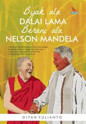 Icon image Bijak ala Dalai Lama, Berani ala Nelson Mandela