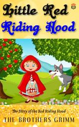 Icon image Fairy Tales Book Little Red Riding Hood: Abridged Fairy Tales For Children 5 Minutes Fairy tales fairy tales book: Fairy Tales Book Little Red Riding Hood - a fairy tale in very easy words and extremely attractive colored pictures fairy tales book